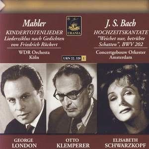 Bach: Cantata, BWV 202 - Mahler: Kindertotenlieder