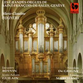 Boyvin - Guilani - De Grigny - Marchand: Les Grandes Orgues de Saint-François-de-Sales, Genève