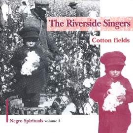 Cotton Fields: Negro Spirituals. Vol. 3