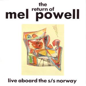 The Return Of Mel Powell - Live At The Floating Jazz Festival Aboard The S/S Norway