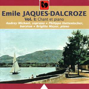 Emile Jaques-Dalcroze: Chant et piano, Vol. 1