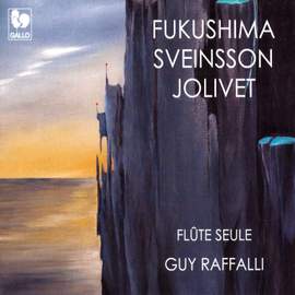 Fukushima - Sveinsson - Jolivet: Works for Solo Flute