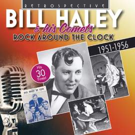 Bill Haley and His Comets: Rock Around the Clock (1951-1956)