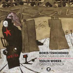 Boris Tishchenko: Complete Violin Works