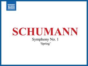 Schumann: Symphony No. 1 in B flat major, Op. 38 'Spring'