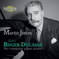 Jean Roger-Ducasse: The Complete Piano Music