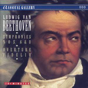 Beethoven: Symphonies Nos. 6 & 8, Fidelio Overture