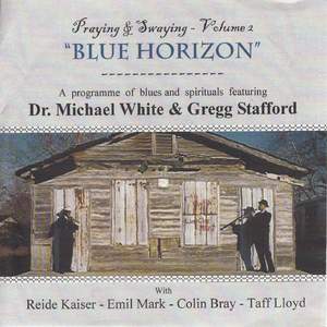 Blue Horizon - Praying & Swaying, Vol. 2