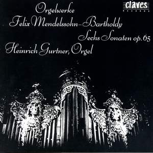 Mendelssohn: Organ Sonatas Nos. 1-6, Op. 65