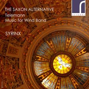 The Saxon Alternative: Telemann Music for Wind Band