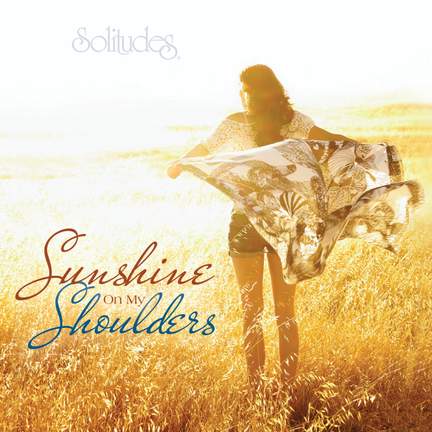 Sunshine on My Shoulders
