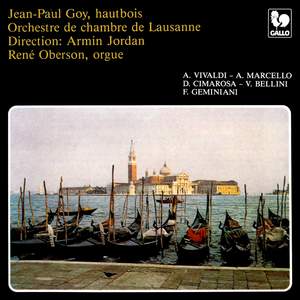 Vivaldi - Marcello - Cimarosa - Bellini: Four Concertos for Oboe & Orchestra – Geminani: Piece for Oboe & Organ Product Image