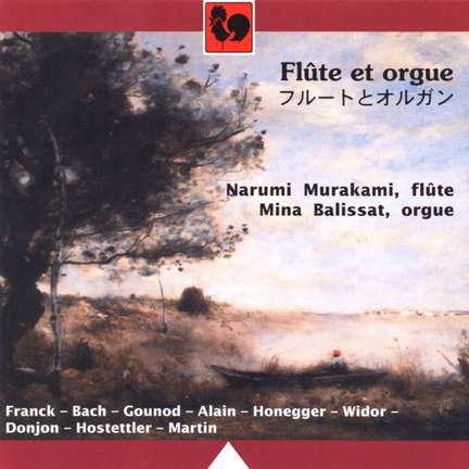 Narumi Murakami, flûte - Mina Balissat, orgue: Franck, Bach, Gounod, Alain, Honegger, Widor, Donjon, Hostettler, Martin