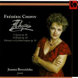 Frédéric Chopin: Sonate en si mineur No. 3, Op. 58 – Études Op. 25
