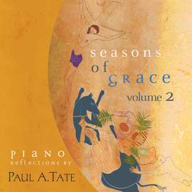 Seasons of Grace: Piano Reflections, Vol. 2