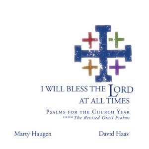 I Will Bless the Lord at All Times: Psalms for the Church Year from the Revised Grail Psalms
