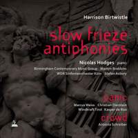 Birtwistle: Slow Frieze/Antiphonies
