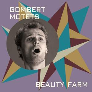 Gombert Motets I - Beauty Farm