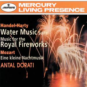 Handel: Water Music & Music for the Royal Fireworks and Mozart: Eine kleine Nachtmusik