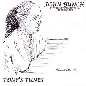 Tony's Tunes - The John Bunch Trio With Bucky Pizzarelli And Jay Leonhart