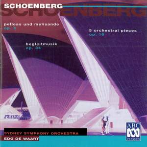 Schoenberg: Pelleas und Melisande & 5 Orchestral Pieces Op. 16