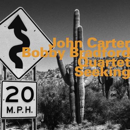 John Carter - Bobby Bradford Quartet: Seeking