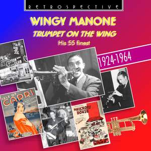 Wingy Manone: Trumpet on the Wing - His 55 Finest (1924 - 1964)