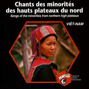 Viêt-Nam: Chants des minorités des hauts plateaux du nord – Viet-Nam : Songs of the Minorities from Nothern High Plateaus