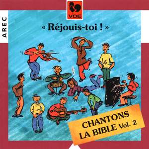 Chantons la Bible: Réjouis-toi !