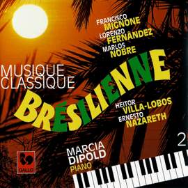 Mignone - Fernândez - Nobre - Villa-Lobos - Nazareth: Brazilian Classical Music, Vol. 2