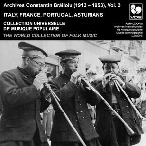 Constantin Brailoiu: The World Collection of Folk Music, Recorded Between 1913 and 1953, Vol. 3: Italy, France, Portugal & Asturians
