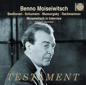 Benno Moiseiwitsch plays Beethoven, Schumann, Mussorgsky & Rachmaninov
