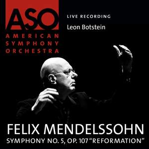 Mendelssohn: Symphony No. 5 in D major, Op. 107 'Reformation'