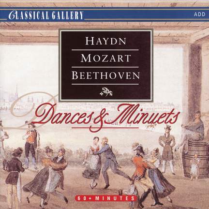 Haydn, Mozart & Beethoven: Dances and Minuets