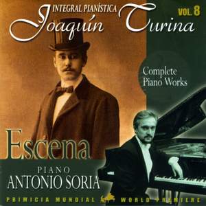 Joaquin Turina Complete Piano Works Vol 8 Escena