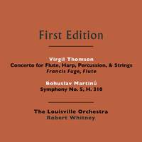 Bohuslav Martinů: Symphony No. 5, H. 310 - Virgil Thomson: Concerto for Flute, Strings, Harp, & Percussion