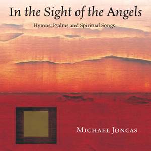In the Sight of the Angels: Psalms, Hymns and Spiritual Songs