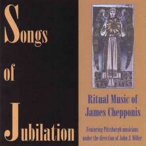 Songs of Jubilation: Ritual Music of James Chepponis