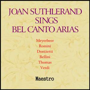 Joan Sutherland Sings Bel Canto Arias