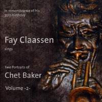 Fay Claassen sings Two Portraits of Chet Baker Vol. 2