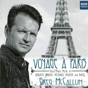 Voyage a Paris: Solo Piano Music by Debussy, Franck, Messiaen, Poulenc & Ravel