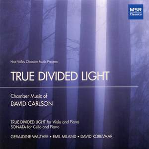 True Divided Light: Chamber Music of David Carlson