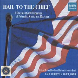 Hail to the Chief - A Presidential Celebration of Patriotic Music and Marches Product Image