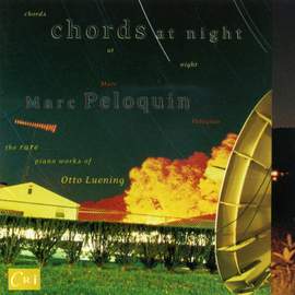 Chords At Night - The Rare Piano Works of Otto Luening