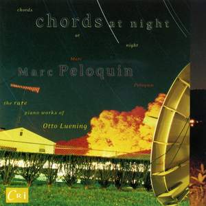 Chords At Night - The Rare Piano Works of Otto Luening