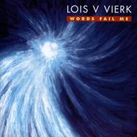 Lois V Vierk: Words Fail Me