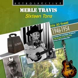 Merle Travis - Sixteen Tons: His 30 Finest