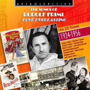 The Songs of Rudolf Friml: Love Everlasting - His 25 Finest (1924-1956)