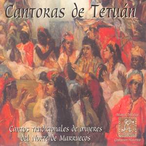 Cantoras De Tetuán. Cantos Tradicionales Del Norte De Marruecos