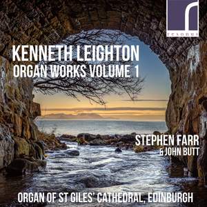 Kenneth Leighton: Organ Works, Vol. 1